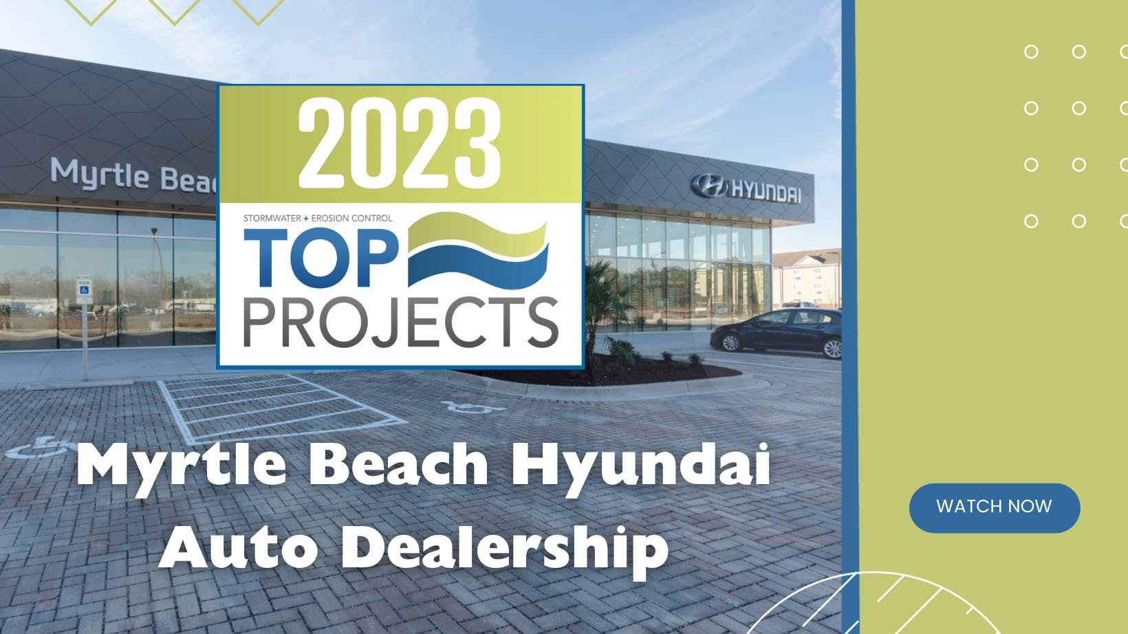 2023 Top Projects Myrtle Beach Hyundai Auto Dealership Stormwater Solutions